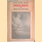 Ons mooi Indië: Insulinde. Reisindrukken, met illustraties naar photografische opnamen door Emiel Hullebroeck