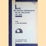 Indië, de sociaal-democratie en de onlusten op Java door J. van Gelderen