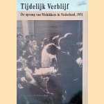 Tijdelijk Verblijf: de opvang van Molukkers in Nederland, 1951 door W. Manuhutu e.a.