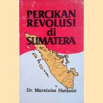 Percikan revolusi di Sumatera door Dr. Marnixius Hutasoit