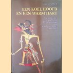 Een koel hoofd en een warm hart. Nationalisme, Javanisme en Jeugdbeweging in Nederlands-Indië 1918-1930 door Hans van Miert