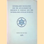 Netherlands Foundation for the Advancement of Research in Surinam and the Netherlands Antilles (WOSUNA) - Report for the year 1963 door Various