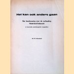 Het kan ook anders gaan: een beschouwing over de verhouding Nederland-Indonesië en daarmede samenhangende vraagstukken door Mr W. Wentholt