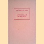 Anthropology in Indonesia: a Bibliographical Review door Koentjaraningrat