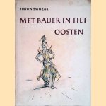 Met Bauer in het oosten door Simon Switzar