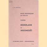 Naar vriendschap (of oorlog) tussen Nederland en Indonesië? door J.W.E. Riemens