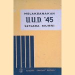 Melaksanakan: undang-undang dasar, negara Republik Indonesia, tahun 1945, setjara murni door S. Tasrif