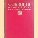 Corruptie: een Indische roman door Willem Wegenman