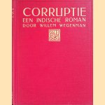 Corruptie: een Indische roman door Willem Wegenman