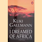 I dreamed of Africa door Kuki Gallmann