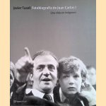 Fotobiografía de Juan Carlos I door Javier Tusell