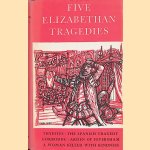 Five Elizabethan Tragedies door A.K. McIlwraith