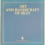 Art and Handicraft of Iran door Y. Shokr Khah e.a.