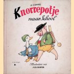 Knorrepotje naar school door J. Cappe e.a.