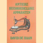 Antieke huishoudelijke apparaten door David de Haan