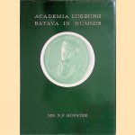 Academia Lugduno Batava in nummis. Catalogus van penningen en plaquettes betrekking hebbende op de Rijksuniversiteit te Leiden van 1575 tot 1980 door N.F. Hofstee