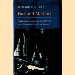 Fact and Method: Explanation, Confirmation and Reality in the Natural and the Social Sciences door Richard W. Miller