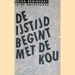 De ijstijd begint met de kou *GESIGNEERD* door Erika Dedinszky