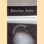 Essential Latin: The Language and Life of Ancient Rome door G.D.A. Sharpley