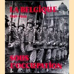 La Belgique sous l' occupation 1940-1944 door Jo Gérard