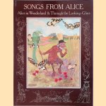 Songs from Alice: Alice in Wonderland & Through the Looking-Glass door Lewis Carroll e.a.