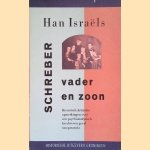 Schreber, vader en zoon: historisch-kritische opmerkingen over een psychoanalytisch beschreven geval van paranoia door Han Israëls