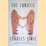 Lunatic: Poems door Charles Simic