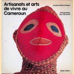 Artisanats et arts de vivre au Cameroun
Jocelyne Etienne-Nugue e.a.
€ 15,00