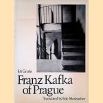 Franz Kafka of Prague door Jiri Grusa