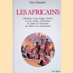 Les Africains: Initiation à une longue histoire et à de vieilles civilisations, de l'aube de l'humanité au début de la colonisation
Pierre Alexandre
€ 10,00