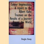 Colour Impressions: A Report to the Albert Kahn Trustees on the Results of a Journey Round the World door Douglas Knoop