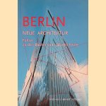 Berlin: Neue Architektur: Führer zu den Bauten von 1989 bis heute door Michael Imhof e.a.