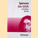 Die Ethik: Schriften, Briefe door Baruch De Spinoza