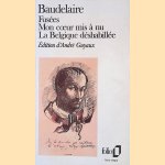 Fusées; Mon coeur mis à nu: La Belgique déshabillée suivi de Amoenitates Belgicae
Charles Baudelaire
€ 8,00