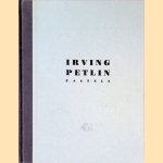 Irving Petlin: pastels from the years 1961 to 1987 door Paul Cummings