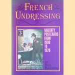 French Undressing: Naughty Postcards from 1900 to 1920 door Paul Hammond