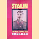 Stalin: The Man and His Era door Adam B. Ulam