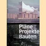 Pläne Projekte Bauten: Architektur und Städtebau in Hamburg 2005 bis 2015 door Jörn Walter