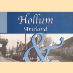 Hollum Ameland: vroeger & nu door Jan B. Wijnberg e.a.