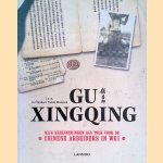 Gu Xingqing: mijn herinneringen als tolk voor de Chinese arbeiders in WOI door Gu Xingqing