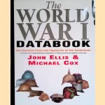 The World War I Databook: The Essential Facts and Figures on All the Combatants door John Ellis e.a.