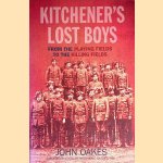 Kitchener's Lost Boys: From the Playing Fields to the Killing Fields door John Oakes