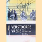 Verstoorde vrede: Foto's van Nederland tijdens de Eerste Wereldoorlog door Anne Doedens e.a.