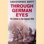 Through German eyes: the British and the Somme 1916 door Christopher Duffy