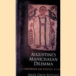 Augustine's Manichaean Dilemma, I: Conversion and Apostasy, 373-388 C.E. door Jason David Beduhn