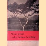 Missie-arbeid onder Japanse bezetting: een bijdrage tot de geschiedenis van de Floresmissie door P.F. Cornelissen