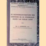 De gezondheidstoestand der arbeiders bij de steenkolenmijnen van Poeloe Laoet door Dr. L. Leopold