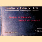 Praktische Indische Tolk: Spreken in Hollandsch, Maleisch en Javaansch door P. Pieters