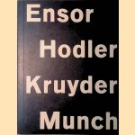 Ensor, Hodler, Kruyder, Munch: wegbereiders van het modernisme / Ensor, Hodler, Kruyder, Munch: Pioneers of Modernism door Talitha Schoon e.a.