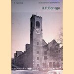 Art and Architecture in the Netherlands: H.P. Berlage door P. Singelenberg